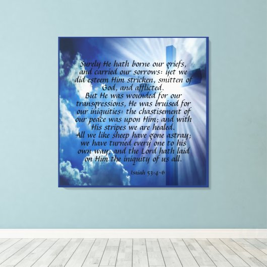 Isaiah 53:4-6 Canvas Print Leinwanddruck (Insitu (Holzboden))