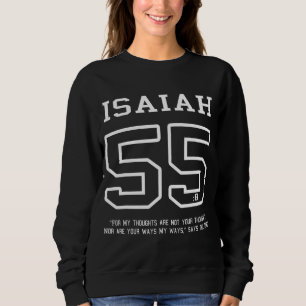 Isaiah 55 Meine Gedanken sind nicht deine Gedanken Sweatshirt