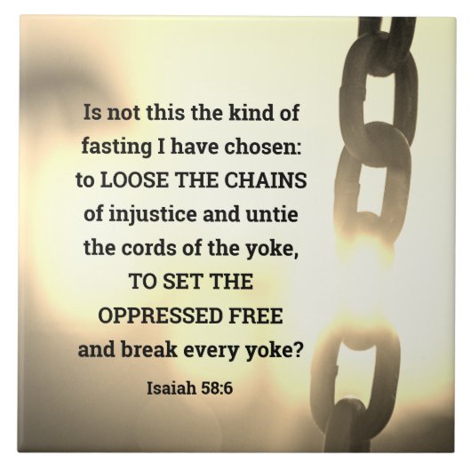 Isaiah 58:6 Eine Art Fasten, die ich ausgewählt ha Fliese (Vorderseite)