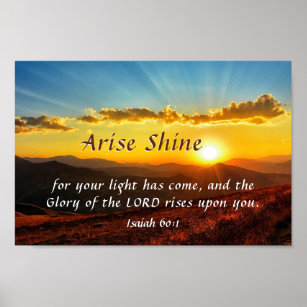 Isaiah 60:1 Arise Shine Your light has come Bible Poster