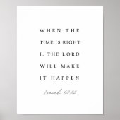 Isaiah 60:22 Wenn die Zeit richtig ist Poster (Vorne)