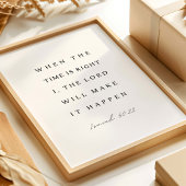 Isaiah 60:22 Wenn die Zeit richtig ist Poster