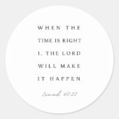 Isaiah 60:22 When the Time is Right Runder Aufkleber (Vorderseite)