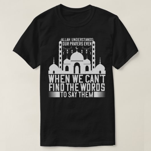 Islam Allah versteht unsere Gebete T-Shirt (Design vorne)