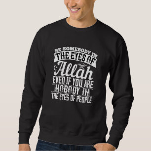 Islam - Jemand in den Augen Allahs sein Sweatshirt