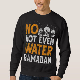 Islamische Feier Muslime nicht einmal Wasser Ramad Sweatshirt