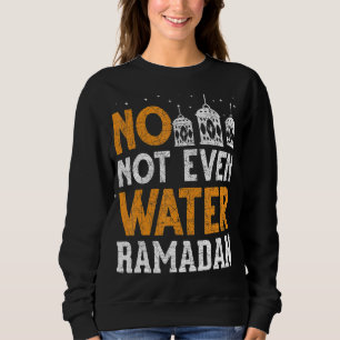 Islamische Feier Muslime nicht einmal Wasser Ramad Sweatshirt