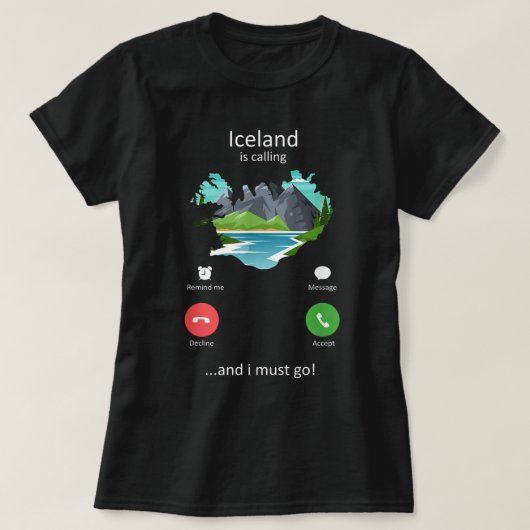 Island ruft an und ich muss nach Island gehen T-Shirt (Design vorne)