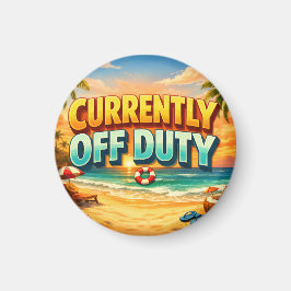 Island Sunset Beach Currently Off Duty  Magnet