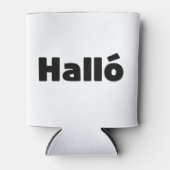 Isländisch Halló { Hello ) Íslenska Language Dosenkühler (Vorderseite)