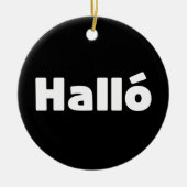 Isländisch Halló { Hello ) Íslenska Language Keramik Ornament (Vorne)