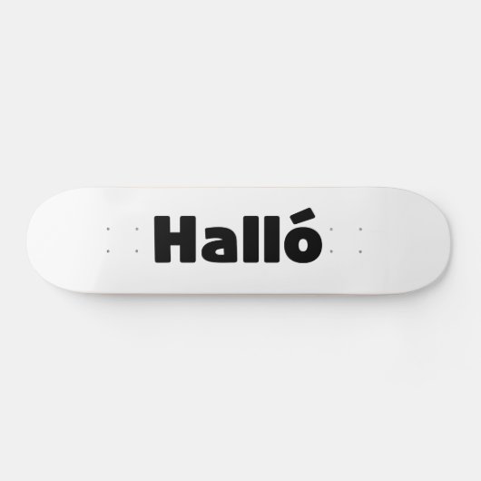 Isländisch Halló { Hello ) Íslenska Language Skateboard (Horizontal)