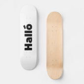 Isländisch Halló { Hello ) Íslenska Language Skateboard (Vorderseite)