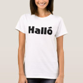 Isländisch Halló { Hello ) Íslenska Language T-Shirt (Vorderseite)