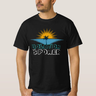 Isolation ist Power Stärke in Einsamkeit Motivat T-Shirt