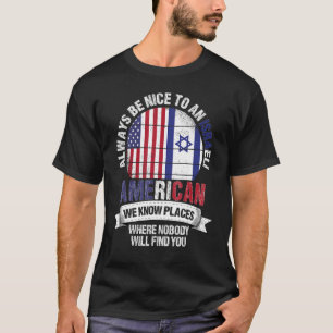 Israel Amerikaner Wir kennen Orte, wo Land Isra T-Shirt