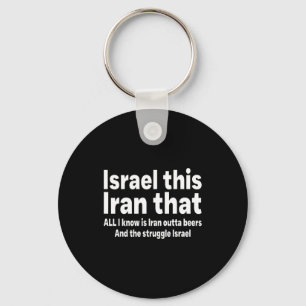 Israel dies Iran das weiß ist Iran hat keine Biere Schlüsselanhänger