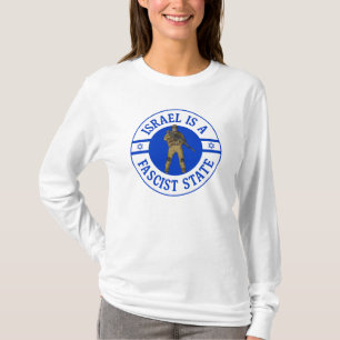 Israel ist ein faschistischer Staat - Schutz Paläs T-Shirt