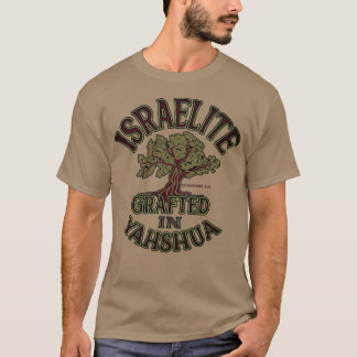 Israelite Grafting in Yahshua T - Shirt