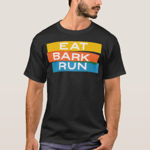 Iss Bark Lauf Das Rudel T-Shirt