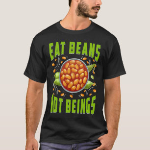 Iss Bohnen statt Wesen Vegan Vegan Sprüche T-Shirt