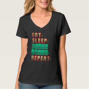 Iss Brechen Tanzen Wiederholen Brechen Tanzen Tanz T-Shirt
