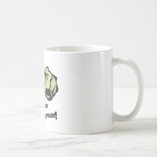 Iss deine Rosenkohl Kaffeetasse (Rechts)