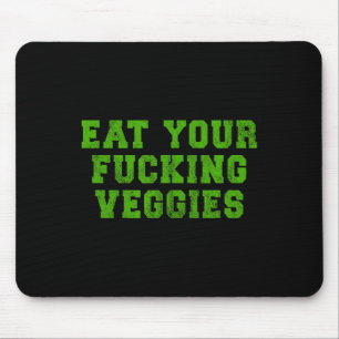 Iss deine verdammten Gemüse Vegetarier Bodybuildin Mousepad