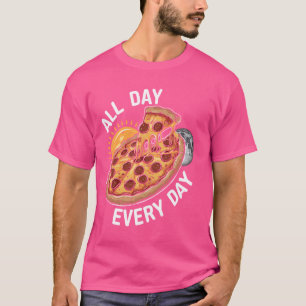 Iss den ganzen Tag Pizza T-Shirt