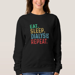 Iss Dich Schlaf Dialyse Wiederhole  Niere Nephrolo Sweatshirt