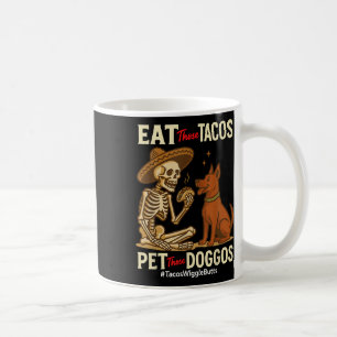 Iss diese Tacos Haustiere dieser Doggos Mexikaner  Kaffeetasse