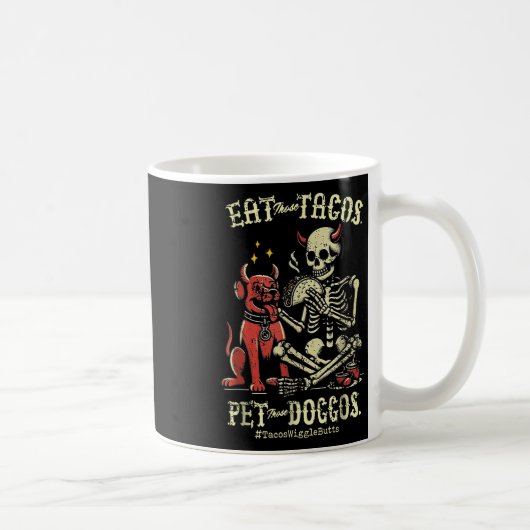 Iss diese Tacos-Hunde Kaffeetasse (Rechts)