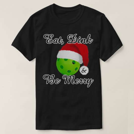 Iss Dink und sei froh Weihnachts-Pickleball T-Shirt (Design vorne)