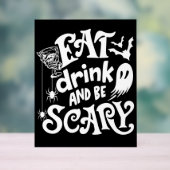 Iss Drink und sei Beängstigend Halloween Black and Acrylschild (Neutral)
