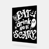 Iss Drink und sei Beängstigend Halloween Black and Acrylschild (Winkel)