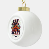 Iss Drink und sei Beängstigend Halloween Design kr Keramik Kugel-Ornament (Rechts)