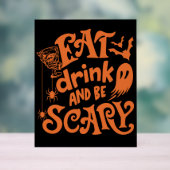 Iss Drink und sei Beängstigend Halloween Orange un Acrylschild (Neutral)
