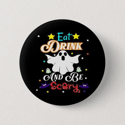 Iss Drink und sei Beängstigend zu Halloween. Button (Vorderseite)