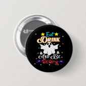 Iss Drink und sei Beängstigend zu Halloween. Button (Vorne & Hinten)