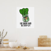 Iss Drink und sei Choyly Funny Veggie Pun Poster (Küche)