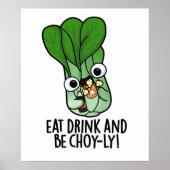 Iss Drink und sei Choyly Funny Veggie Pun Poster (Vorne)