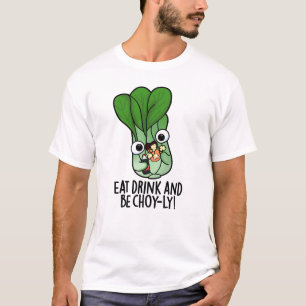 Iss Drink und sei Choyly Funny Veggie Pun T-Shirt