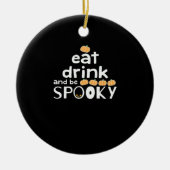 Iss Drink und sei glücklich Halloween lustigen Tre Keramik Ornament (Vorne)