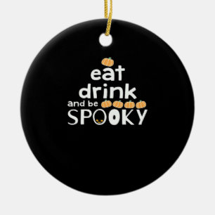 Iss Drink und sei glücklich Halloween lustigen Tre Keramik Ornament