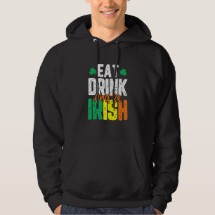 Iss Drink und sei irisch St. Patrick's Day Hoodie