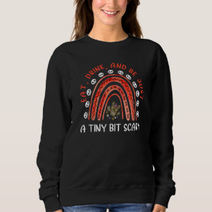 Iss Drink und sei nur ein wenig Beängstigendes Hal Sweatshirt