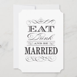 Iss Drink und sei Verheiratet Schwarz und Weiß Einladung