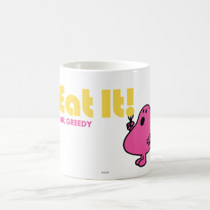 Iss es mit Herrn Gierig Kaffeetasse