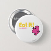 Iss es mit Mr. Greedy Button (Vorne & Hinten)