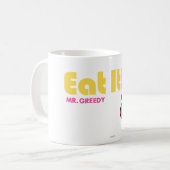Iss es mit Mr. Greedy Kaffeetasse (Vorderseite Links)
